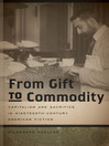 From Gift to Commodity (eBook): Capitalism and Sacrifice in Nineteenth-Century American Fiction